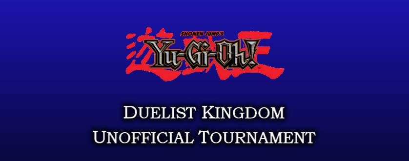 Yu-Gi-Oh! Duelist Kingdom Unofficial Tournament